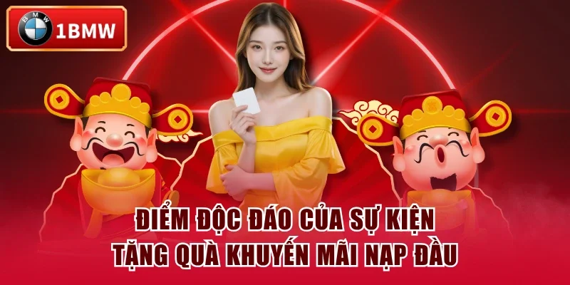 Điểm độc đáo của sự kiện tặng quà khuyến mãi nạp đầu
