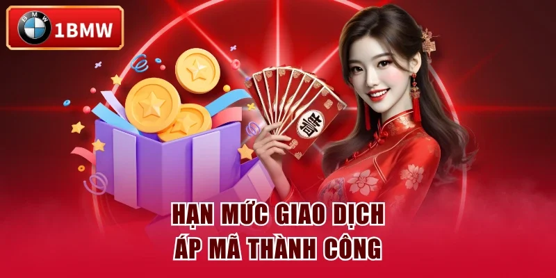 Hạn mức giao dịch áp mã thành công
