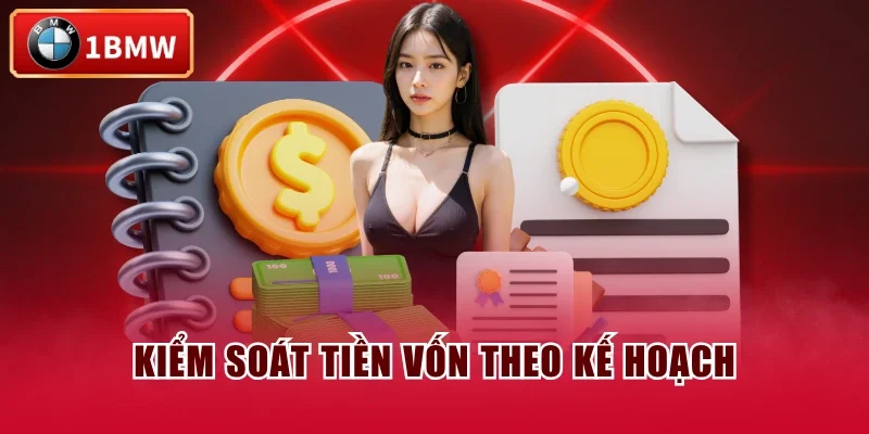 Kiểm soát tiền vốn theo kế hoạch
