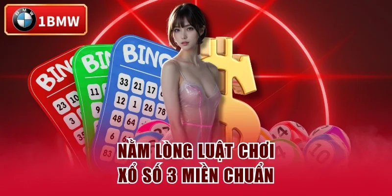 Nằm lòng luật chơi xổ số 3 miền chuẩn
