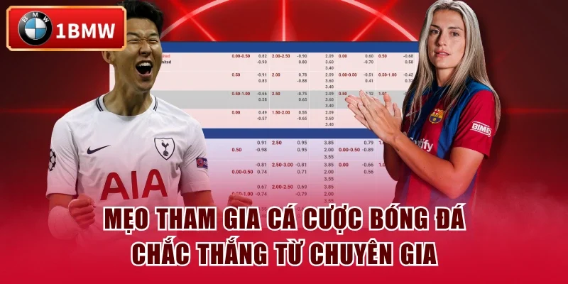 Mẹo tham gia cá cược bóng đá chắc thắng từ chuyên gia