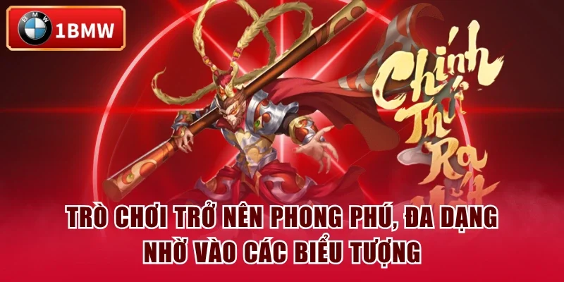 Trò chơi trở nên phong phú, đa dạng nhờ vào các biểu tượng